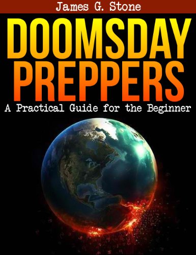 Doomsday Preppers: A Practical Guide for the Beginner