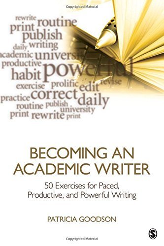 Becoming an Academic Writer: 50 Exercises for Paced, Productive, and Powerful Writing by Patricia Goodson (2012-04-19)