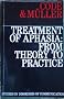 Treatment of Aphasia: From Theory to Practice (Exc Business And Economy (Whurr))