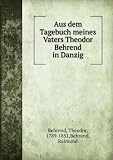 Aus dem Tagebuch meines Vaters Theodor Behrend in Danzig