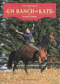 Un Ranch Pour Kate Tome 3 Secrets De Famille Babelio