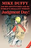 Mike Duffy and his Adventures with the World's Smallest Person: Judgement Day!