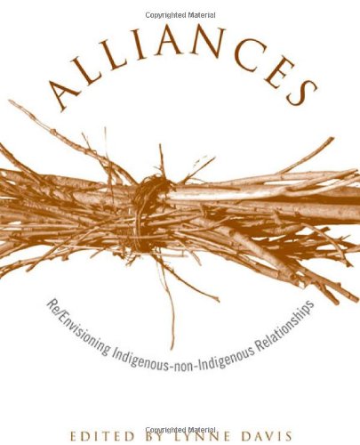 Alliances: Re/Envisioning Indigenous-non-Indigenous Relationships