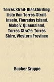 Torres Strait: Blackbirding, Liste Von Torres-Strait-Inseln, Thursday Island, Mabo V. Queensland, Torres-Strasse, Torres Shire, Weste-