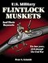 U.S. Military Flintlock Muskets and Their Bayonets; The Later Years, 1816 through the Civil War