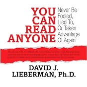 You Can Read Anyone: Never Be Fooled, Lied to, or Taken Advantage of Again | [David J, Lieberman]