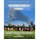 The Ultimate Guide To Pushups: For beginners to advanced athletes, over 65 pushup variations to help you build a stronger, more confident you!