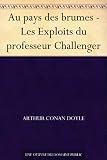Au pays des brumes - Les Exploits du professeur Challenger