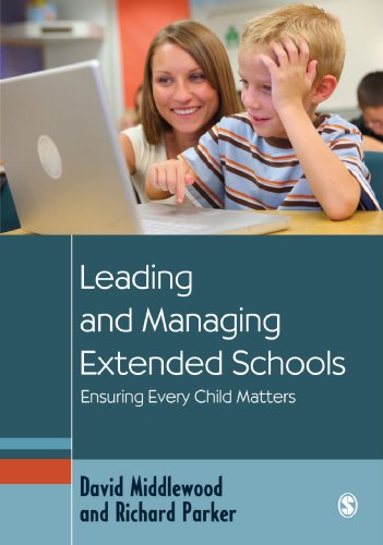 Leading and Managing Extended Schools: Ensuring Every Child Matters (Education Leadership for Social Justice)