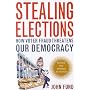 Stealing Elections, Revised and Updated: How Voter Fraud Threatens Our Democracy