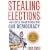 Stealing Elections, Revised and Updated: How Voter Fraud Threatens Our Democracy