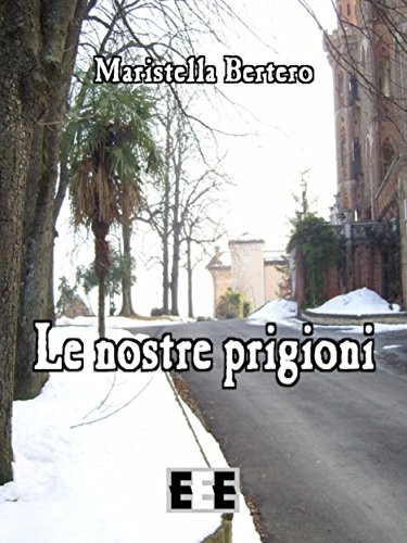 Le nostre prigioni (Italian Edition)