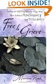 Free to Grieve: Healing and Encouragement for Those Who Have Suffered Miscarriage and Stillbirth