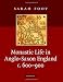 Monastic Life in Anglo-Saxon England, c.600-900