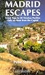 Madrid Escapes: Great Trips to 20 Timeless Pueblos Only an Hour from the Capital (Santana Guide)