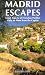 Madrid Escapes: Great Trips to 20 Timeless Pueblos Only an Hour from the Capital (Santana Guide)