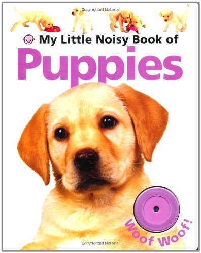 My Little Noisy Book of Puppies
