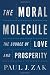 The Moral Molecule: The Source of Love and Prosperity