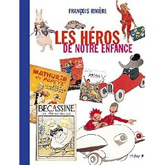 Les H�ros de Notre Enfance (Ancien prix �diteur : 35 euros)