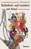 Produkt-Bild: Katholisch, und trotzdem gut drauf