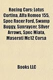 Racing Cars: Lotus Cortina, Alfa Romeo 155, Spec Racer Ford, Swamp Buggy, Sunraycer, Silver Arrows, Spec Miata, Maserati Mc12 Corsa-