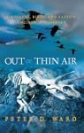 Out of Thin Air: Dinosaurs, Birds, an...