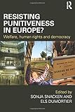 Resisting punitiveness in Europe? : welfare, human rights and democracy