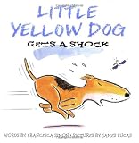 Little Yellow Dog Gets a Shock (Little Yellow Dog series)