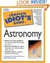 The Complete Idiot's Guide to Astronomy