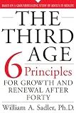 The Third Age: Six Principles for Personal Growth and Rejuvenation after Forty