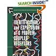 Identification and Expression of G Protein-Coupled Receptors (Receptor Biochemistry and Methodology) by Kevin R. Lynch