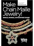 Make Chain Maille Jewelry! Single, Double, and Byzantine Chains