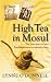 High Tea in Mosul: The True Story of Two Englishwomen in War-torn Iraq