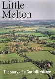 Little Melton : the story of a Norfolk Village