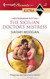 The Sicilian Doctor's Mistress (Harlequin Presents Extra: Mediterranean Doctors)