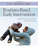 Routines-based Early Intervention: Supporting Young Children and Their Families