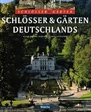 Schl�sser und G�rten Deutschlands - Christa Hasselhorst