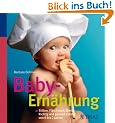 Baby-Ern�hrung: Stillen, Fl�schchen, Breie: Richtig und gesund ern�hrt von 0 bis 2 Jahren