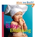 Baby-Ern�hrung: Stillen, Fl�schchen, Breie: Richtig und gesund ern�hrt von 0 bis 2 Jahren