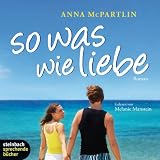 So was wie Liebe. Roman. 5 CDs - Anna McPartlin