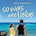 So was wie Liebe. Roman. 5 CDs