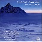 Click here to buy The Far Country by  John Luther Adams, JoAnn Falletta, Kevin Culver, Apollo Saxophone Quartet, and Atlanta Singers .