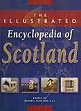 The illustrated encyclopedia of Scotland