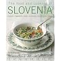 The Food and Cooking of Slovenia: Traditions, ingredients, tastes & techniques in over 60 classic recipes