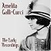 Amelita Galli-Curci: The Early Recordings