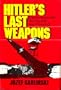 Hitler's Last Weapons: The Underground War Against the V1 and V2
