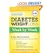 Diabetes Weight Loss: Week by Week: A Safe, Effective Method for Losing Weight and Improving Your Health
