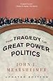 The Tragedy of Great Power Politics (Updated Edition)