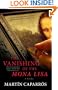 The Vanishing of the Mona Lisa: A Novel
