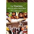 Le Guarana, tr�sor des Indiens Sater� Maw�